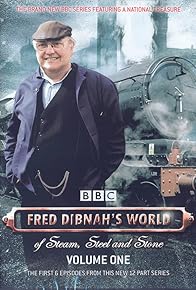 Primary photo for Fred Dibnah's World of Steam, Steel and Stone