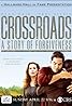 Crossroads: A Story of Forgiveness (TV Movie 2007) Poster