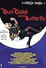 The Gun, the Cake and the Butterfly (2013)