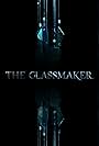 The Glassmaker (2016)