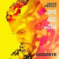 Primary photo for Jason Derulo & David Guetta Feat. Nicki Minaj & Willy William: Goodbye