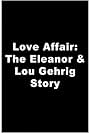 A Love Affair: The Eleanor and Lou Gehrig Story (1978)