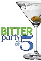 Bitter Party of Five