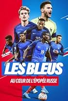 Les Bleus 2018, au coeur de l'épopée russe (2018)