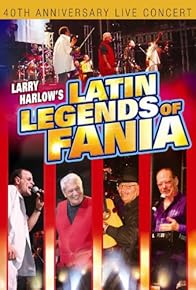 Primary photo for Larry Harlow's Latin Legends of Fania