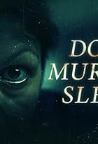 Does Murder Sleep?