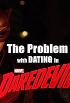 The Problem with Dating in Daredevil