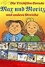 Wilhelm Busch - Die Trickfilm-Parade: Max und Moritz und andere Streiche (1978)