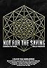 Not for the Saving (2014) Poster