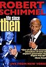 Robert Schimmel: Life Since Then (2009)