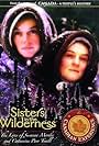 Sisters in the Wilderness: The Lives of Susanna Moodie and Catharine Parr Traill (2004)