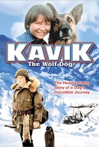 Primary photo for The Courage of Kavik, the Wolf Dog