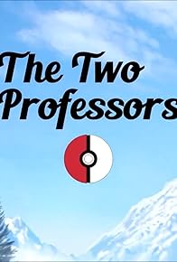 Primary photo for Pokémon: The Two Professors