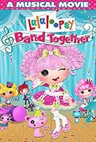 Lalaloopsy: Band Together