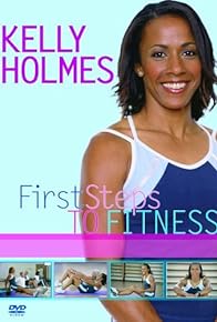 Primary photo for Kelly Holmes: First Steps to Fitness