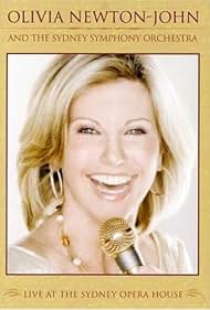 Olivia Newton-John and the Sydney Symphony Orchestra: Live at the Sydney Opera House (2007)