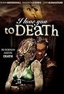 I Love You to Death (2012)