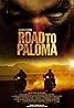 Road to Paloma (2014) Poster