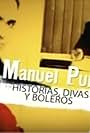 Manuel Puig. Historias, divas y boleros (2007)