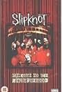 Slipknot in Slipknot: Welcome to Our Neighborhood (1999)