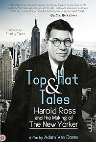 Primary photo for Top Hat and Tales: Harold Ross and the Making of the New Yorker