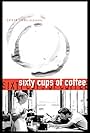 Sixty Cups of Coffee (2000)