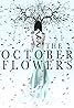 The October Flowers (2018) Poster