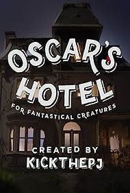 Oscar's Hotel for Fantastical Creatures (2015)