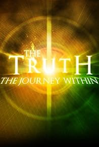 Primary photo for The Truth: The Journey Within