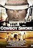 Cowboy Smoke (2008) Poster