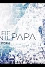 Un selfie con il Papa: Le storie (2017)