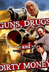 Guns, Drugs and Dirty Money (2010)