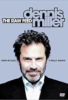 Dennis Miller: The Raw Feed