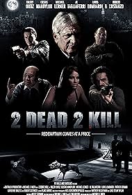 2 Dead 2 Kill (2013)