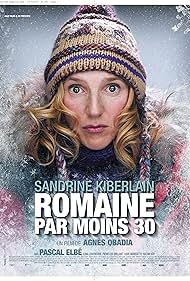 Sandrine Kiberlain in Romaine par moins 30 (2009)