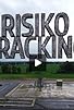 Primary photo for Risiko Fracking