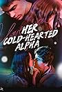 Her Cold-Hearted Alpha (2024)