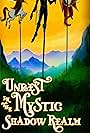 Unrest in the Mystic Shadow Realms (2017)