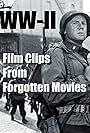 WW-II, Film Clips from Forgotten Movies (2019)