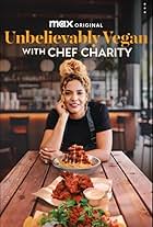 Unbelievably Vegan with Chef Charity