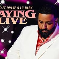 Primary photo for DJ Khaled Feat. Drake & Lil Baby: Staying Alive