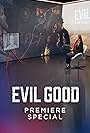 Evil Good Premiere Special (2022)