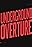 Underground Overture