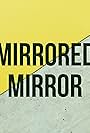 Mirrored Mirror (2020)