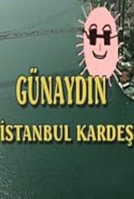 Günaydin Istanbul Kardes (1999)