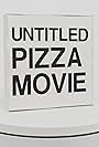 Untitled Pizza Movie (2020)