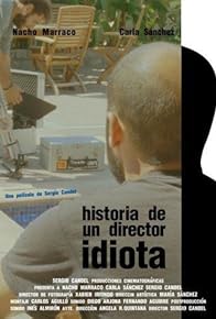 Primary photo for Historia de un director idiota