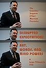 Jorge Luis Villacorta Santamato in Disrupted Expectations 4: Art, Words, and Mind Powers (2024)