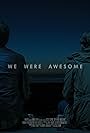 We Were Awesome (2013)