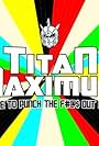 Titan Maximum (2009)